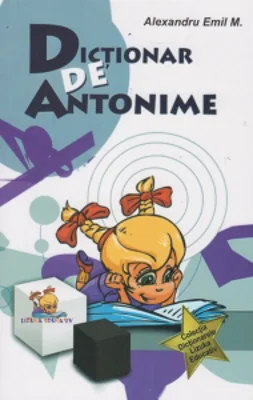 Dictionar de antonime (Lizuka Educativ)