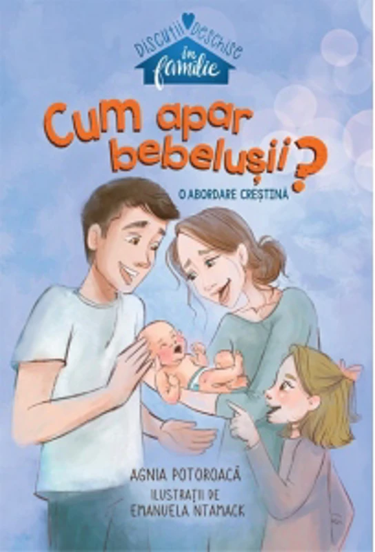 Cum apar bebelusii. O abordare crestina