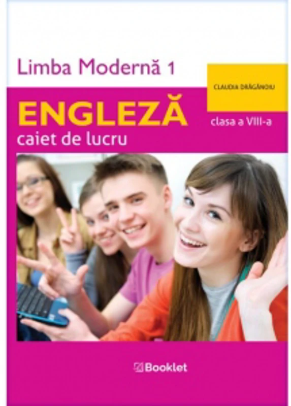 Limba engleza. Caiet de lucru pe unitati pentru clasa a VIII-a