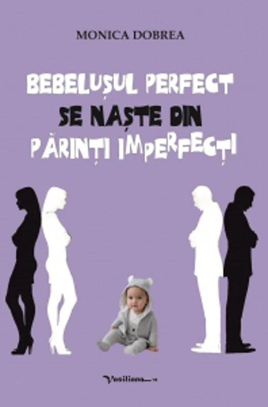 Bebelusul perfect se naste din parinti imperfecti