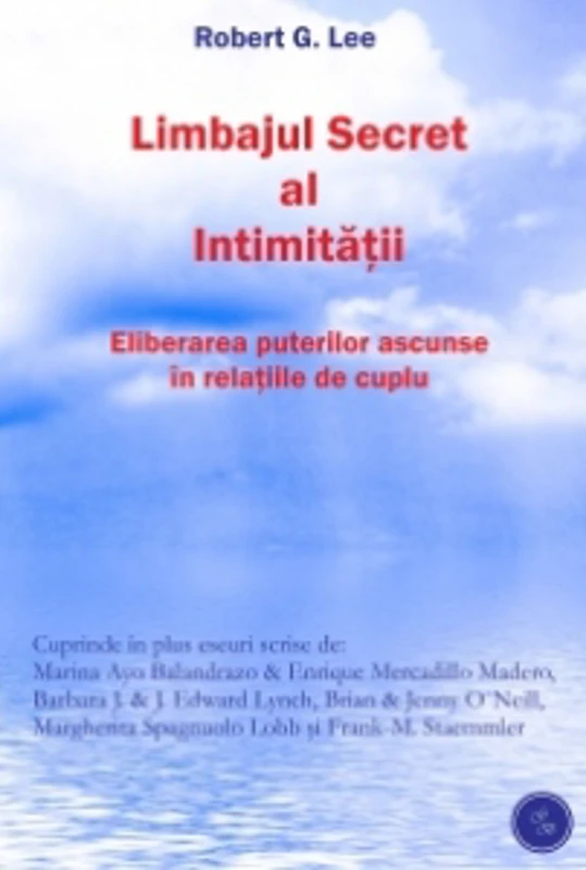 Limbajul secret al intimitatii - eliberarea puterilor ascunse in relatiile de cuplu