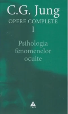 Opere complete vol. 1. Psihologia fenomenelor oculte
