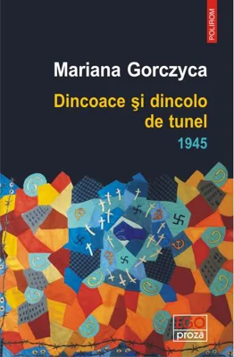 Dincoace și dincolo de tunel. 1945