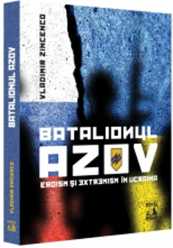 Batalionul Azov. Eroism si extremism in Ucraina