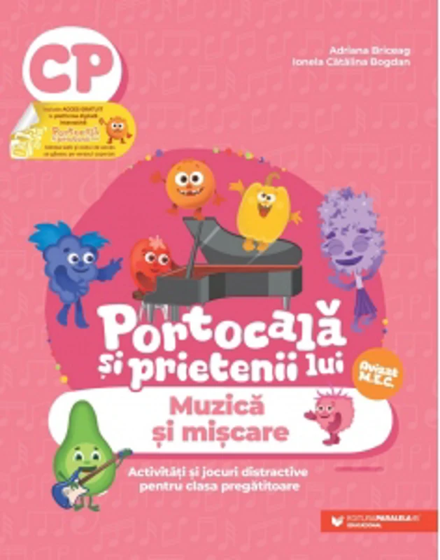 Portocala si prietenii lui. Muzica si miscare. Activitati si jocuri distractive pentru clasa pregatitoare