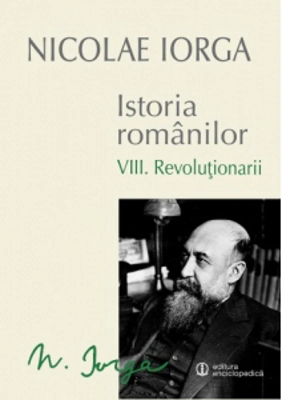 Istoria romanilor. Volumul VIII: Revolutionarii