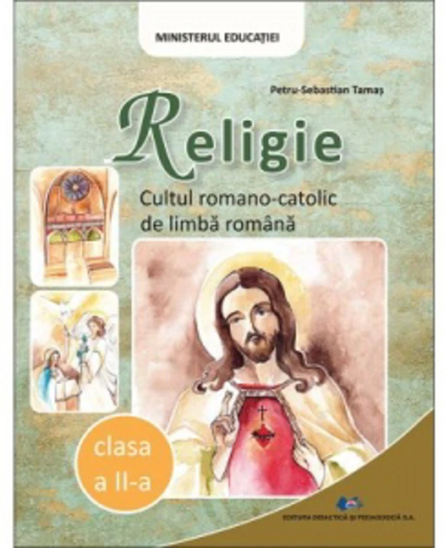 Religie. Cultul Romano-Catolic de limba romana. Manual pentru clasa a II-a