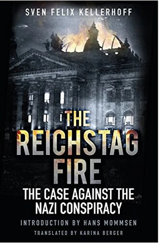Reichstag Fire, Sven Felix Kellerhoff, Roger Moorhouse, Karina Berger