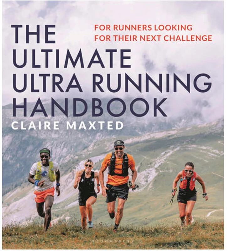 The Ultimate Ultra Running Handbook For Runners Looking for Their Next Challenge