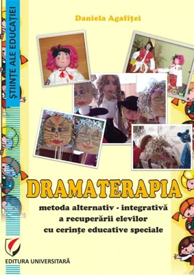 Dramaterapia. Metoda alternativ-integrativă a recuperării elevilor cu cerințe educative speciale