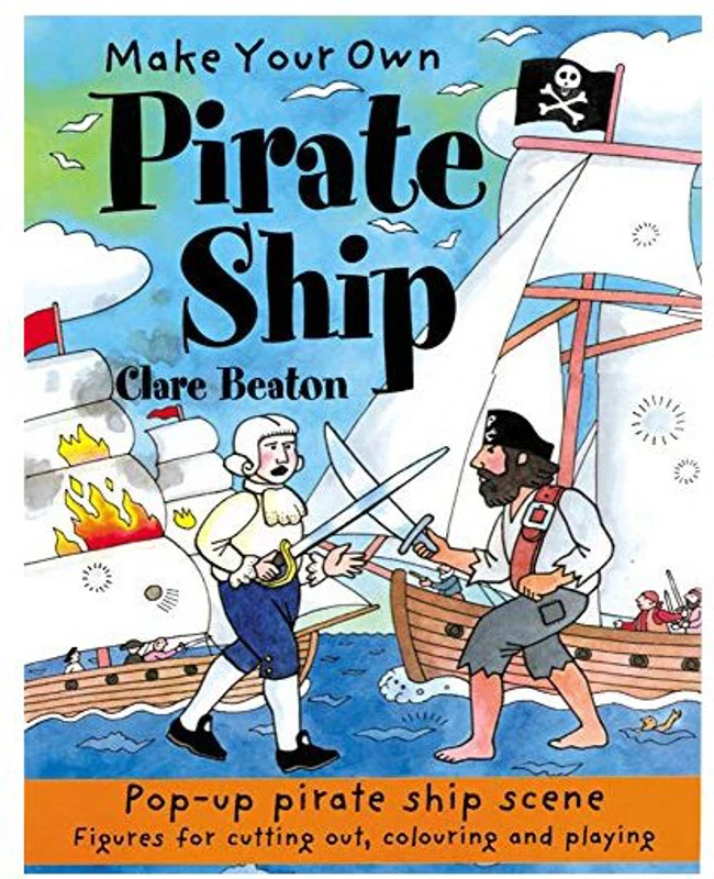 Make Your Own Pirate Ship (Make Your Own), CLARE BEATON