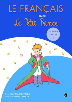 Le Français avec le Petit Prince. Les Saisons: L’Hiver (Vol. 1)