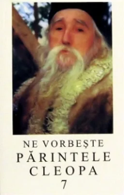 Ne vorbeste parintele Cleopa, volumul 7