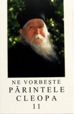 Ne vorbeste parintele Cleopa, volumul 11
