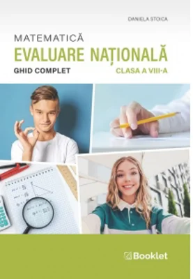 Matematica. Ghid complet pentru Evaluarea Nationala - clasa a VIII-a. An scolar 2025-2026