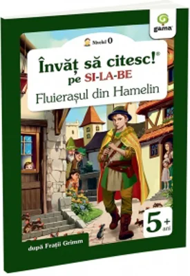 Fluierasul din Hamelin. Invat sa citesc pe silabe. Nivelul 0 (5-7 ani)