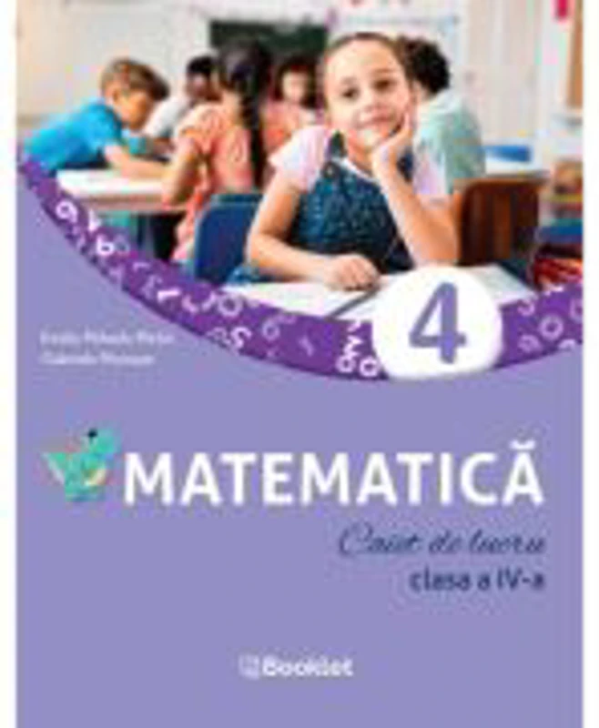 Matematica. Caiet de lucru, clasa a 4-a - Mihaela Emilia Micloi