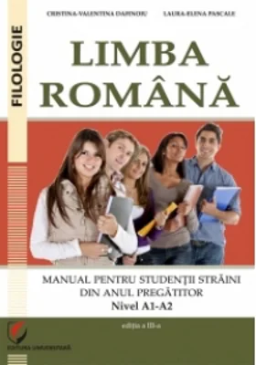 Limba romana. Manual pentru studentii straini din anul pregatitor. Nivel A1-A2 (editia a III-a)