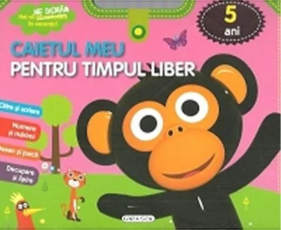 Caietul meu pentru timpul liber. 5 ani