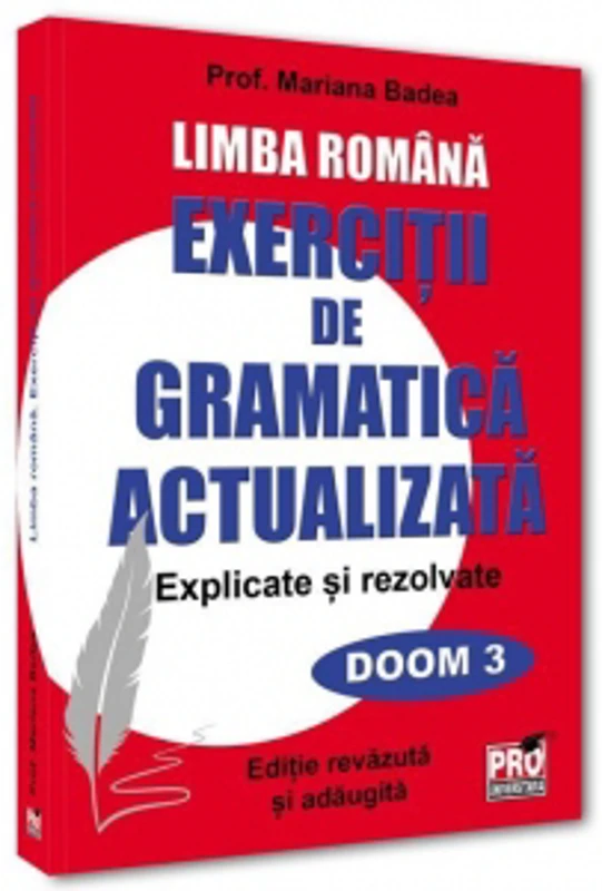 Limba romana. Exercitii de gramatica actualizata. Explicate si rezolvate