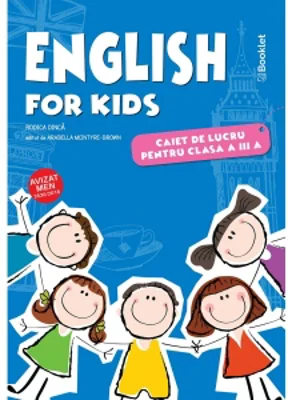 English for kids. Caiet de lucru pentru clasa a III-a