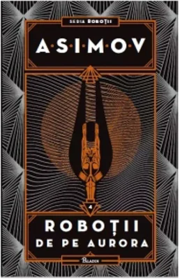 Robotii de pe Aurora. Seria Robotii