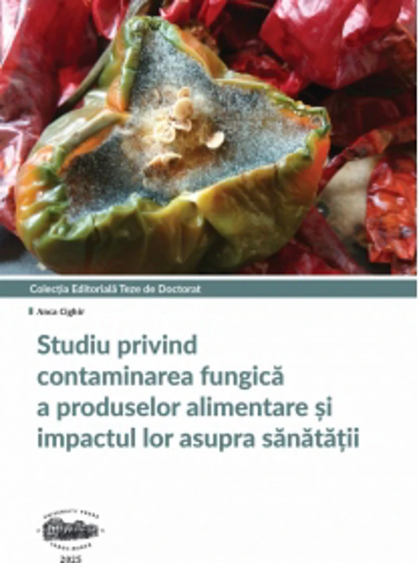 Studiu privind contaminarea fungica a produselor alimentare si impactul lor asupra sanatatii