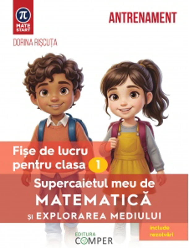 Supercaietul meu de matematica si explorarea mediului. Fise de lucru pentru clasa I. Editia a II-a, revizuita si adaugita