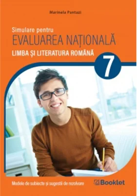 Limba si literatura romana. Simulare pentru Evaluarea Nationala, clasa a VII-a. Modele de subiecte si sugestii de rezolvare (An scolar 2026-2027)