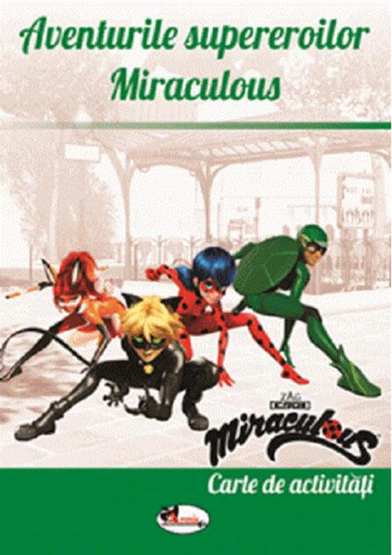 Aventurile supereroilor Miraculous. Carte de activități