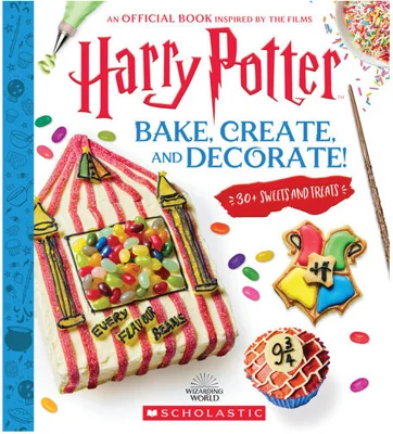 Harry Potter: Bake, Create, and Decorate (30+ Sweets and Treats Inspired by the Films)