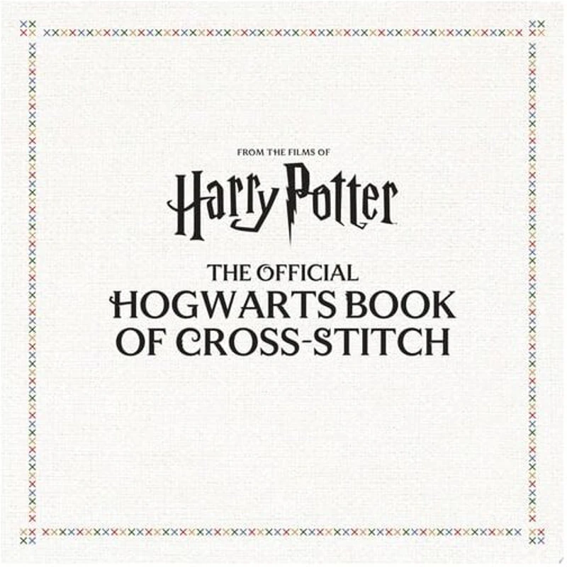 Harry Potter: The Official Hogwarts Book of Cross-Stitch