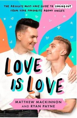 Love Is Love: The absolute must-have guide to coming out from your favourite agony uncles