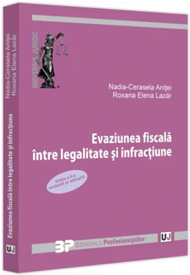 Evaziunea fiscală. Între legalitate și infracțiune