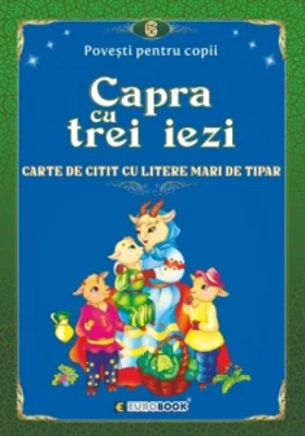 Capra cu trei iezi. Carte de citit cu litere mari de tipar (format B5)