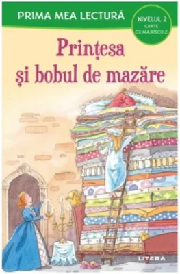 Prima mea lectura. Printesa si bobul de mazare. Carte cu majuscule (Nivelul 2)