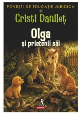 Povesti de educatie juridica. Volumul II: Olga si prietenii sai