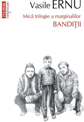 Bandiții. Mică trilogie a marginalilor (Vol. 2)