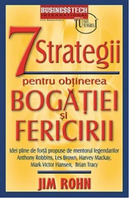 7 strategii pentru obținerea bogăției și fericirii