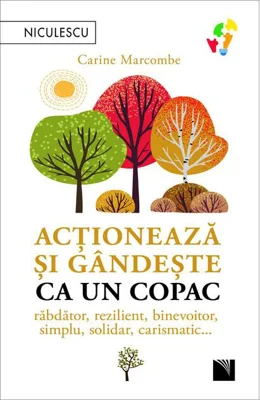 Acţionează şi gândeşte ca un copac