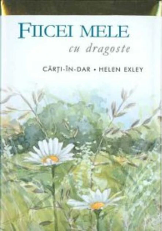Fiicei mele cu dragoste