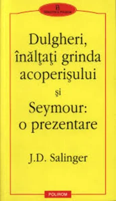 Dulgheri, înălţaţi grinda acoperişului şi Seymour: o prezentare