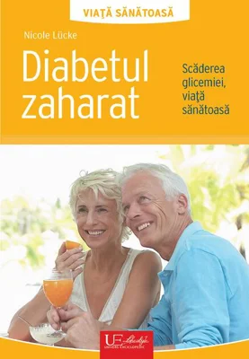 Diabetul zaharat. Scăderea glicemiei, viață sănătoasă