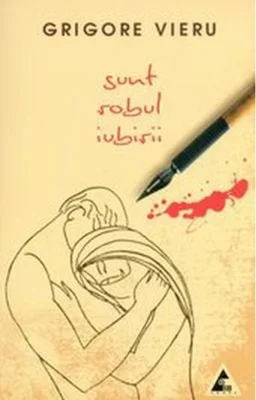 Sunt robul iubirii