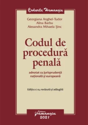 Codul de procedură penală adnotat cu jurisprudență națională și europeană. Ediția a 2-a