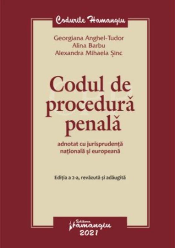 Codul de procedură penală adnotat cu jurisprudență națională și europeană. Ediția a 2-a