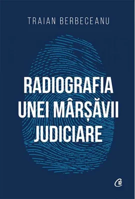 Radiografia unei mârșăvii judiciare
