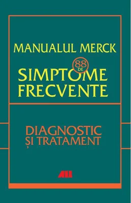 Manualul merck - 88 de simptome frecvente