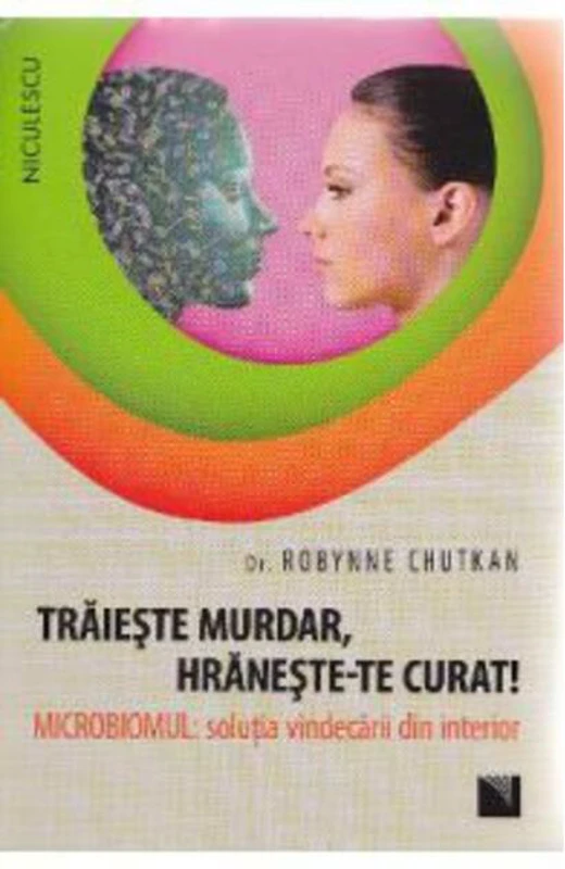 Trăieşte murdar, hrăneşte-te curat!