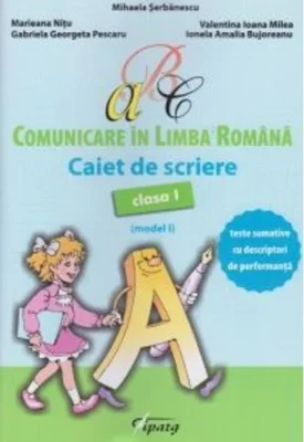 Comunicare în limba română. Caiet de scriere clasa I (model I)